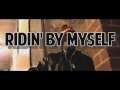 B.E. - Ridin' By Myself ((Official Music Video))